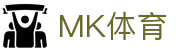 MK体育App下载入口|MK体育